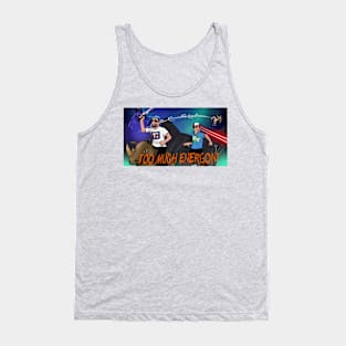 TOO MUCH ENERGON! Classic Show Art Tank Top